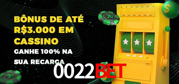 0022bet melhor bônus de depósito